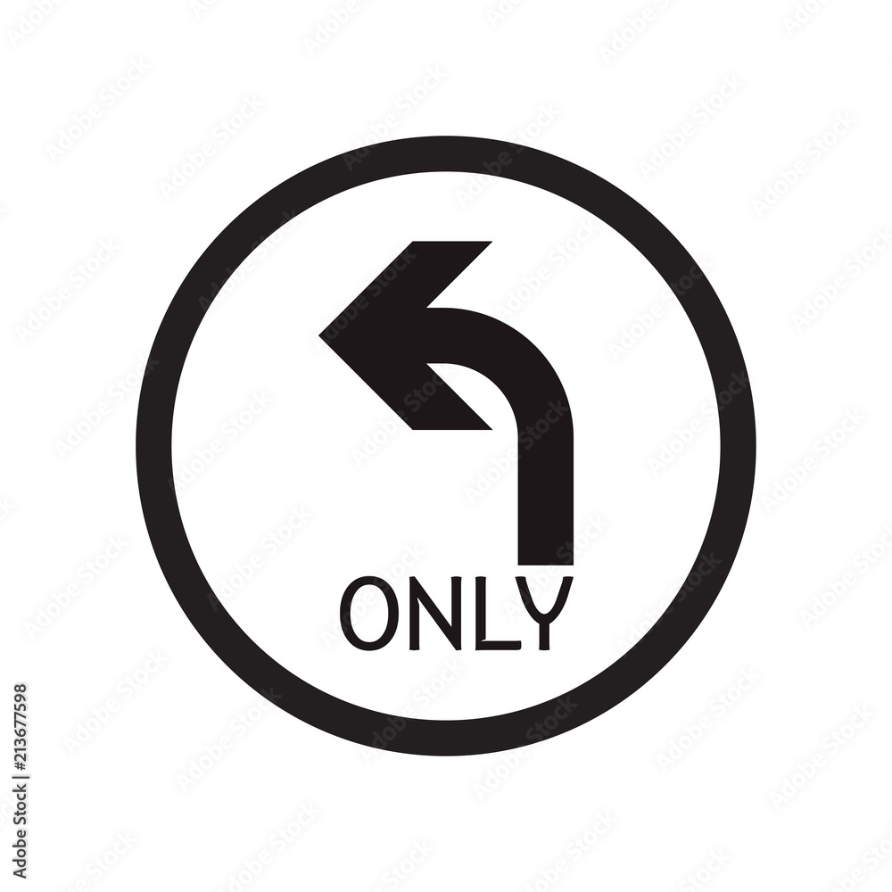 Turn Left Only Sign icon vector sign and symbol isolated on white background, Turn Left Only Sign logo concept Turn Left Only Sign icon vector sign and symbol isolated on white background, Turn Left Only Sign logo concept
