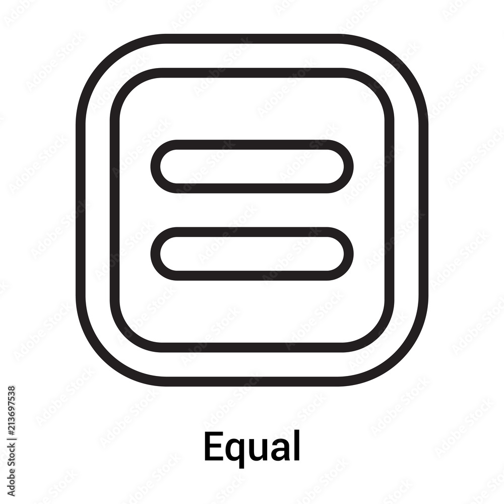 Equal icon vector sign and symbol isolated on white background, Equal logo concept Equal icon vector sign and symbol isolated on white background, Equal logo concept
