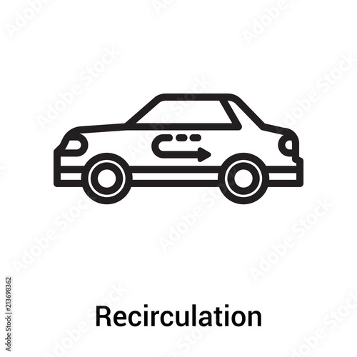 Recirculation icon vector sign and symbol isolated on white background  Recirculation logo concept