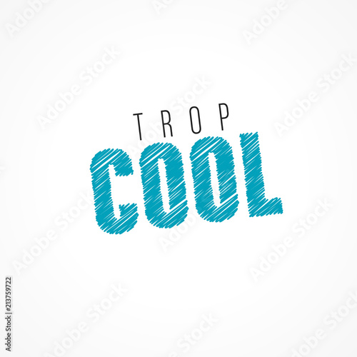 trop cool