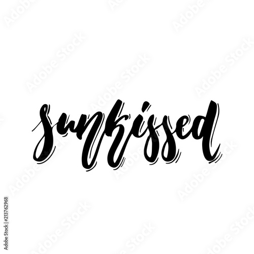 Sunkissed - hand drawn positive summer lettering phrase isolated on the white background. Fun brush ink vector quote for banners, greeting card, poster design, photo overlays.