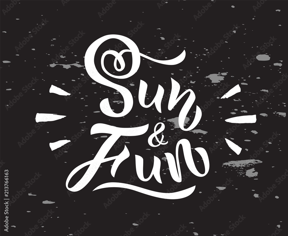 Illustration of phrase Sun and Fun. Hand drawn lettering. Calligraphic element for your design. Vector illustration.