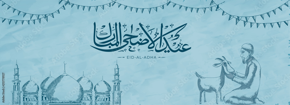 Islamic calligraphy of Eid Al Adha with sketch illustration of man and goat in front of mosque for celebration of Festival of Sacrifice. Header or banner design decorated with bunting flag.