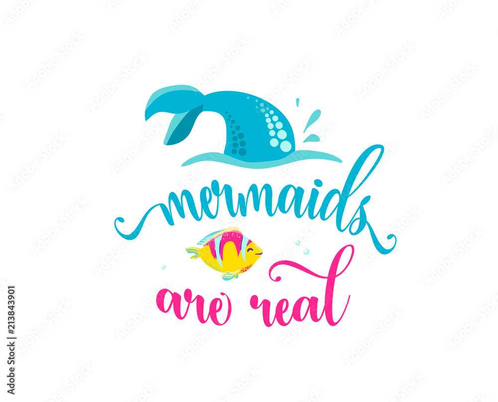 Mermaids are real. Mermaid tail, bubbles and cute fish. Inspiration quote  about summer Stock Vector