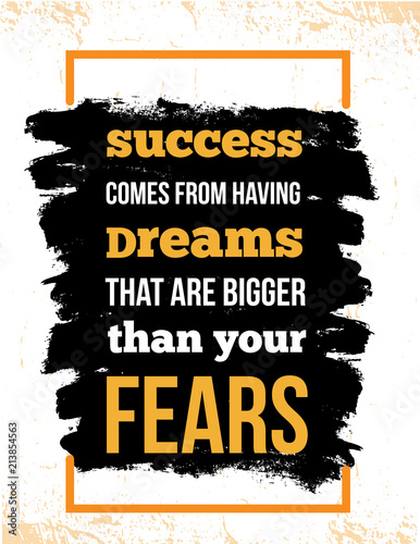 Inspiring motivation quote about fear and success. Vector typography poster and t-shirt design, office decor. Distressed background