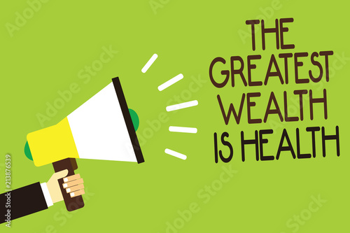 Conceptual hand writing showing The Greatest Wealth Is Health. Business photo showcasing being in good health is the prize Take care Man holding megaphone green background message speaking loud. photo