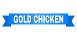 GOLD CHICKEN text on a ribbon. Designed with white title and blue stripe. Vector banner with GOLD CHICKEN tag.