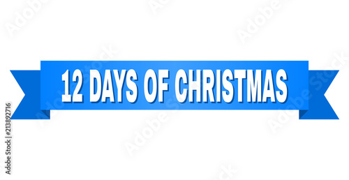 12 DAYS OF CHRISTMAS text on a ribbon. Designed with white title and blue tape. Vector banner with 12 DAYS OF CHRISTMAS tag.