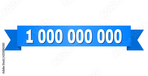 1 000 000 000 text on a ribbon. Designed with white title and blue tape. Vector banner with 1 000 000 000 tag.