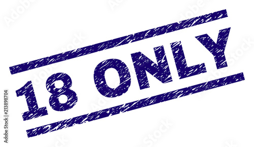 18 ONLY stamp seal watermark with grunge style. Blue vector rubber print of 18 ONLY title with dirty texture. Text title is placed between parallel lines.