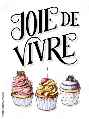 Joie de vivre hand drawn lettering on white background  french phrase  happy life  with sketch cupcakes. Vintage vector design.