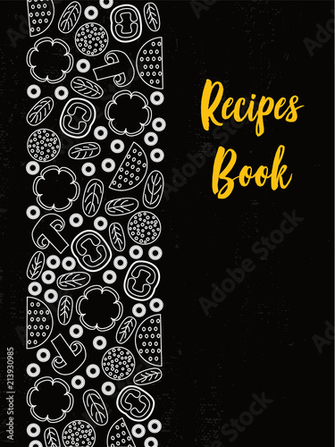 Recipes book cover typography poster template, text and food symbols, on chalkboard background. Vector illustration with foodstuff border, black and white. Printing design template.