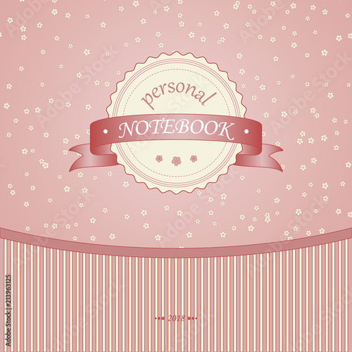Cover of the diary notebook Vintage pink flowers stripes and ribbon with text on a pink background Cover design for notebook diary workbook for school office education Vector