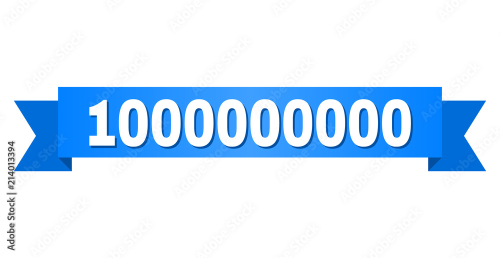 1000000000 text on a ribbon. Designed with white caption and blue tape. Vector banner with 1000000000 tag. 1000000000 text on a ribbon. Designed with white caption and blue tape. Vector banner with 1000000000 tag.