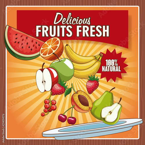 Delicious fruits fresh one hundred percent natural poster vector illustration graphic design