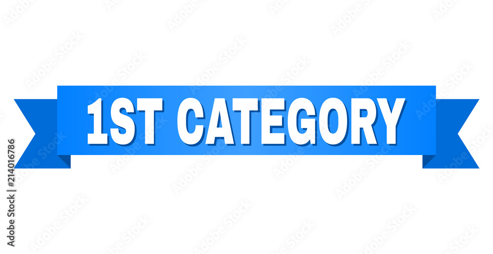 1ST CATEGORY text on a ribbon. Designed with white caption and blue stripe. Vector banner with 1ST CATEGORY tag. 1ST CATEGORY text on a ribbon. Designed with white caption and blue stripe. Vector banner with 1ST CATEGORY tag.