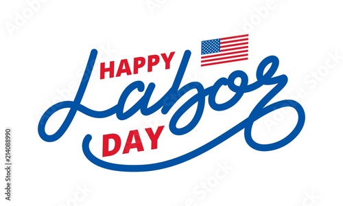 Labor Day. Lettering label for USA Labor Day celebration. Happy Labor Day