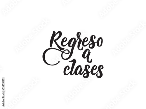 text in Spanish: Back to school. calligraphy vector illustration. Regreso a clases