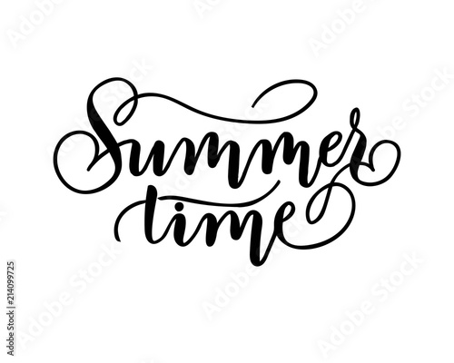 Summer time - hand lettering inscription to holiday design  black and white ink calligraphy