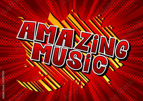 Amazing Music - Comic book style word on abstract background.
