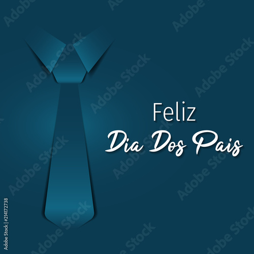 Happy Fathers Day in Portuguese - Feliz dia dos pais.
