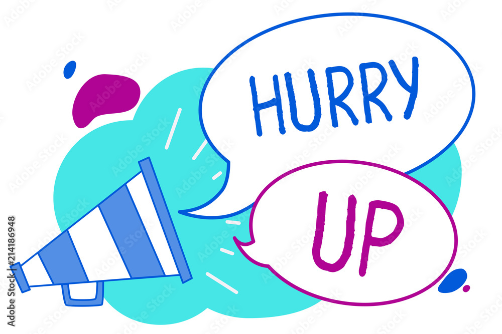 Conceptual hand writing showing Hurry Up. Business photo text asking someone to do a job very fast Quickly Lets go Encourage Megaphone loudspeaker loud screaming idea talking speech bubbles.