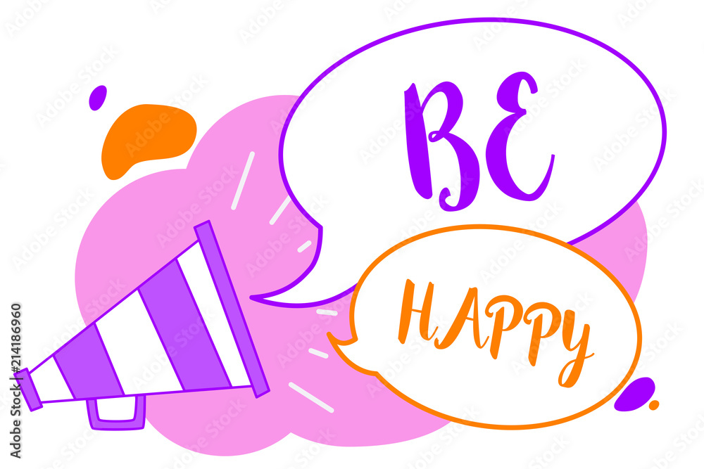 Text sign showing Be Happy. Conceptual photo live every moment as the last love your life work family Megaphone loudspeaker speech bubbles important message speaking out loud. Text sign showing Be Happy. Conceptual photo live every moment as the last love your life work family Megaphone loudspeaker speech bubbles important message speaking out loud.
