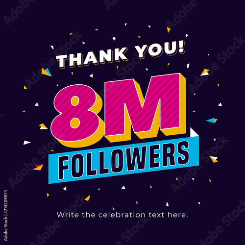 8m followers, eight million followers social media post background template. Creative celebration typography design with confetti ornament for online website banner, poster, card.