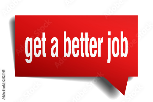 get a better job red 3d speech bubble