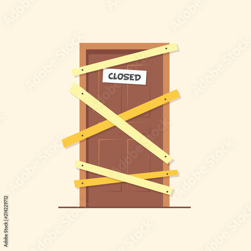 Closed door. Locked door on a business that has gone bankrupt. Installing boards on the door to prevent unauthorized access, or abandoned. Flat vector illustration.