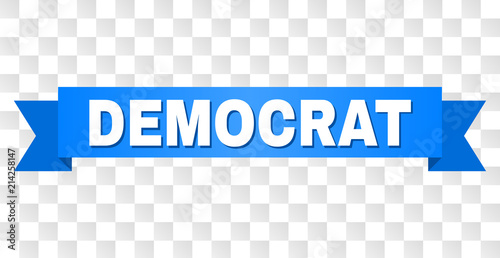 DEMOCRAT text on a ribbon. Designed with white title and blue tape. Vector banner with DEMOCRAT tag on a transparent background.