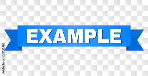 EXAMPLE text on a ribbon. Designed with white caption and blue stripe. Vector banner with EXAMPLE tag on a transparent background.