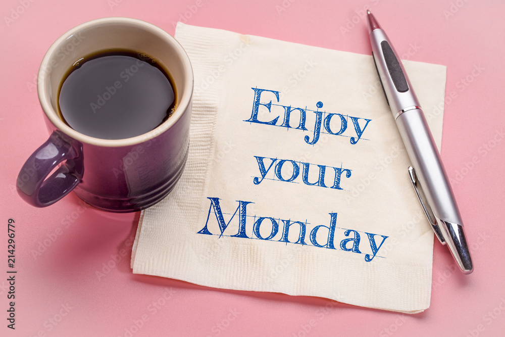 Enjoy your Monday note on napkin Enjoy your Monday note on napkin