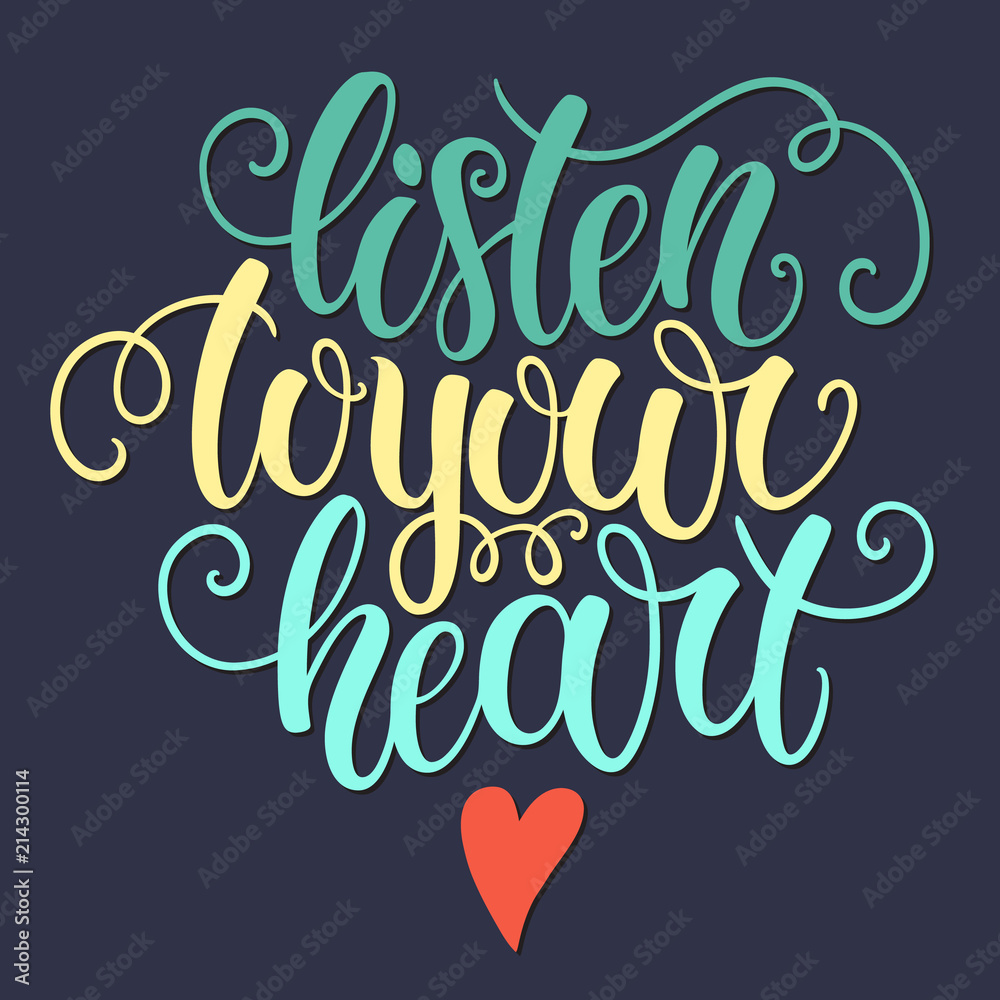 Listen to your heart hand lettering doodle background. Inspiration quote. Greeting card design template. Can be used for website background, poster, printing, banner. Vector illustration