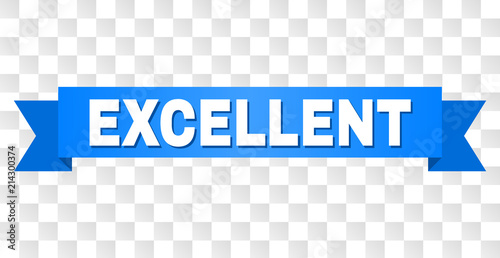 EXCELLENT text on a ribbon. Designed with white title and blue tape. Vector banner with EXCELLENT tag on a transparent background.