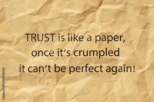 Trust Is Like A Paper Once Its Crumpled