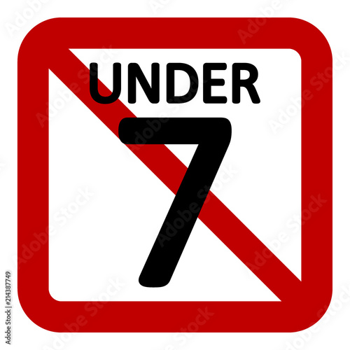 7 age restriction sign.