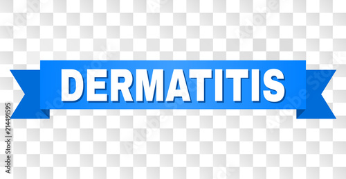 DERMATITIS text on a ribbon. Designed with white caption and blue tape. Vector banner with DERMATITIS tag on a transparent background.