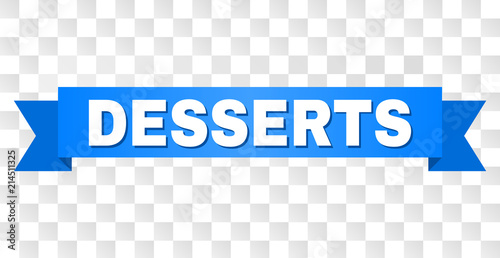 DESSERTS text on a ribbon. Designed with white caption and blue tape. Vector banner with DESSERTS tag on a transparent background.