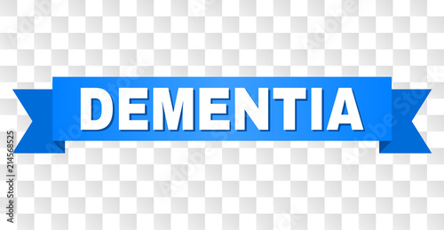 DEMENTIA text on a ribbon. Designed with white title and blue tape. Vector banner with DEMENTIA tag on a transparent background.