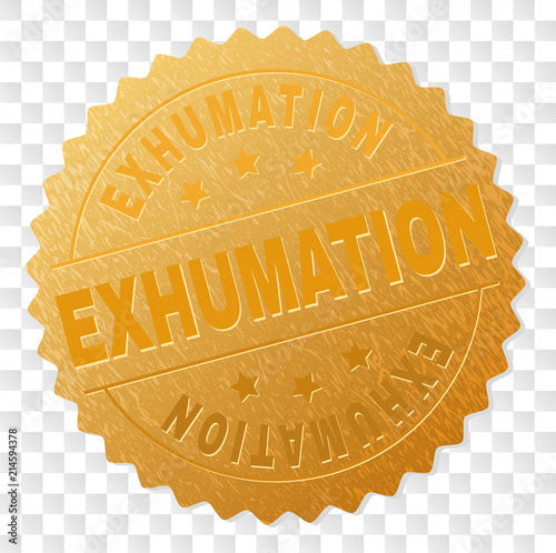 EXHUMATION gold stamp award. Vector golden award of EXHUMATION text. Text labels are placed between parallel lines and on circle. Golden area has metallic effect.