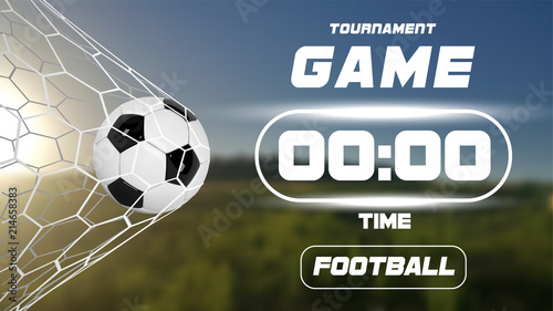 Soccer or Football Banner With 3d Ball and scoreboard or timer on green field background. Soccer game match goal moment with ball in the net. Blurred soccer training field