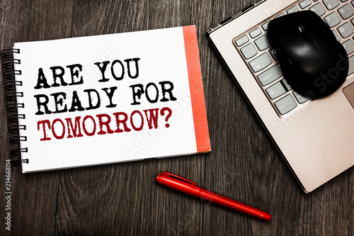 фотографія Conceptual hand writing showing Are You Ready For Tomorrow question