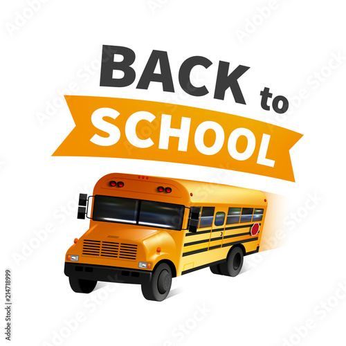 Stock vector illustration back to school, realistic happy school bus isolated on white background. Template for placard, banner, flyer, presentation, report, sticker EPS10
