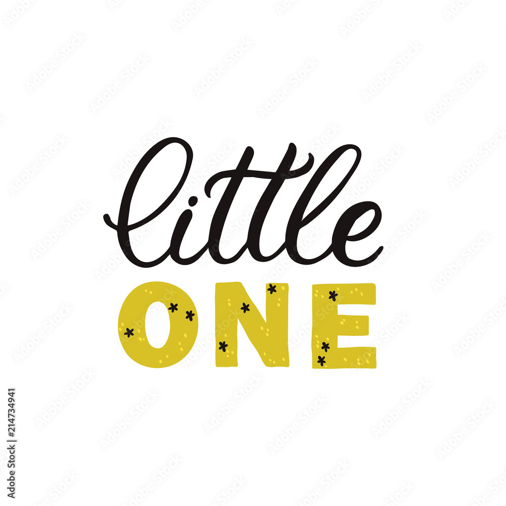 Hand drawn lettering card. The inscription: little one. Perfect design for nursery decorations, clothes, posters,cards,pillows.