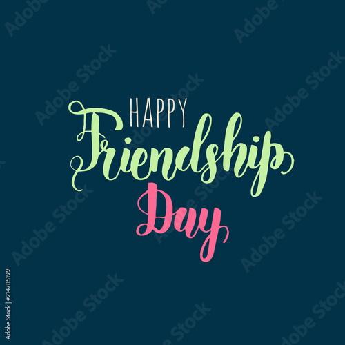 Happy Friendship Day lettering calligraphy phrase. Greeting card