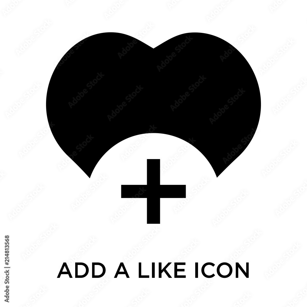 Add a like icon vector sign and symbol isolated on white background, Add a like logo concept Add a like icon vector sign and symbol isolated on white background, Add a like logo concept