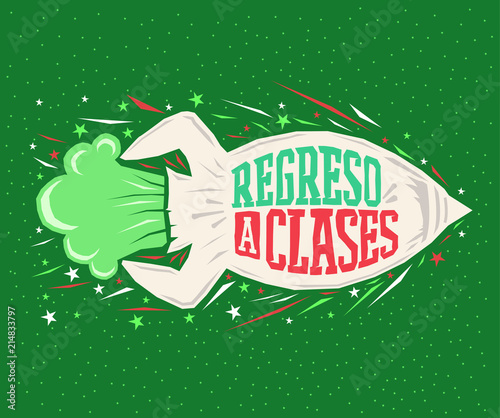 Regreso a clases, Back to school spanish text, vector lettering rocket launch