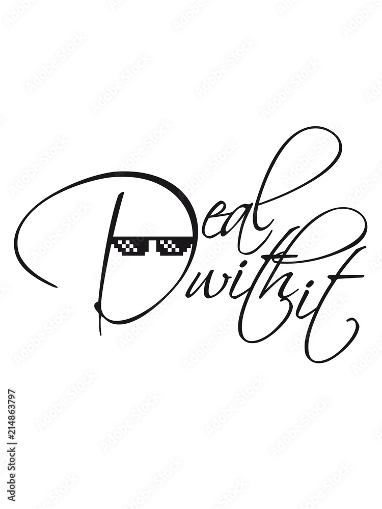 pixel sonnenbrille cool text deal with it entspann dich ruhe bewahren komm damit klar spruch text lustig chillen pixel sonnenbrille cool text deal with it entspann dich ruhe bewahren komm damit klar spruch text lustig chillen
