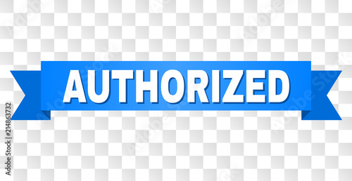 AUTHORIZED text on a ribbon. Designed with white caption and blue stripe. Vector banner with AUTHORIZED tag on a transparent background.